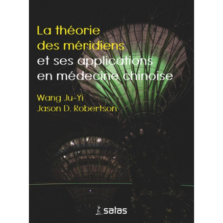 La théorie des méridiens et ses applications en médecine chinoise