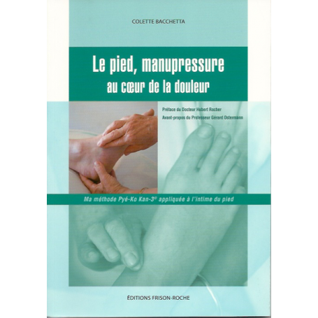 Le pied, manupressure au coeur de la douleur