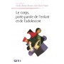 Le corps, porte-parole de l'enfant et de l'adolescent