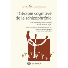 Thérapie cognitive de la schizophrénie - Une thérapie par le dialogue et l'écoute du sujet