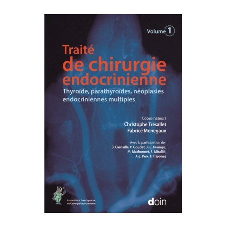 Traité de chirurgie endocrinienne, tome 1