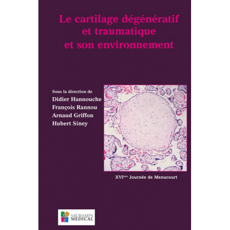 Le cartilage dégénératif et traumatique et son environnement 