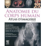 Anatomie du corps humain : atlas d'imagerie
