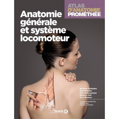 Atlas d'anatomie Prométhée, tome 1 : anatomie générale et système locomoteur