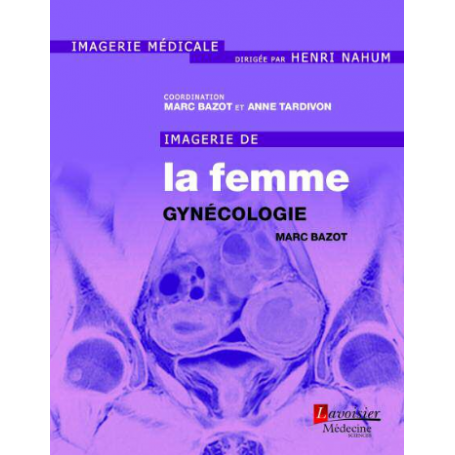 Imagerie de la femme : gynécologie, tome 1