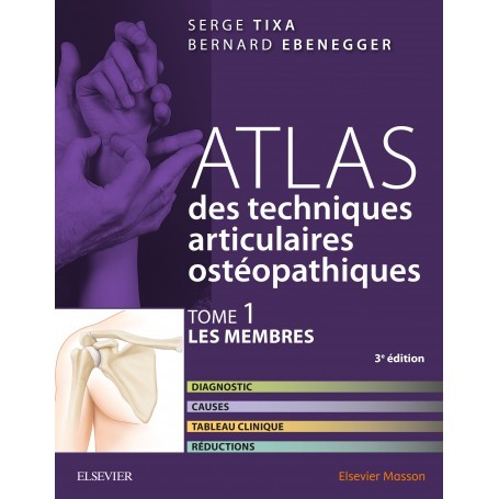 Atlas des techniques articulaires ostéopathiques, tome 1 : membres