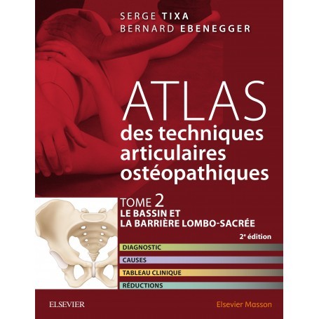 Atlas des techniques articulaires ostéopathiques, tome 2 : bassin et barrière lombo-sacrée