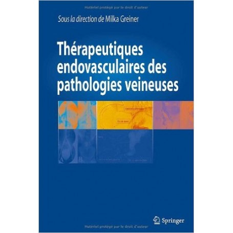 Thérapeutiques endovasculaires des pathologies veineuses