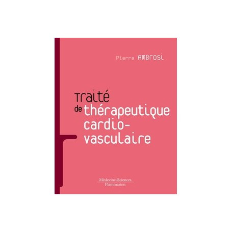 Traité de thérapeutique cardio-vasculaire