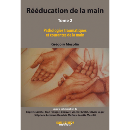 Rééducation de la main, tome 2