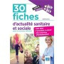 30 fiches d\'actualité sanitaire et sociale pour le concours infirmier