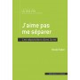 J\'aime pas me séparer