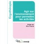Agir sur l\'environnement pour permettre les activités