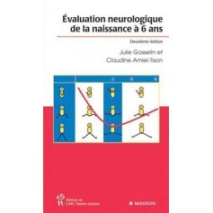 EVALUATION NEUROLOGIQUE DE L'ENFANT DE LA NAISSANCE A 6 ANS 2E EDITION