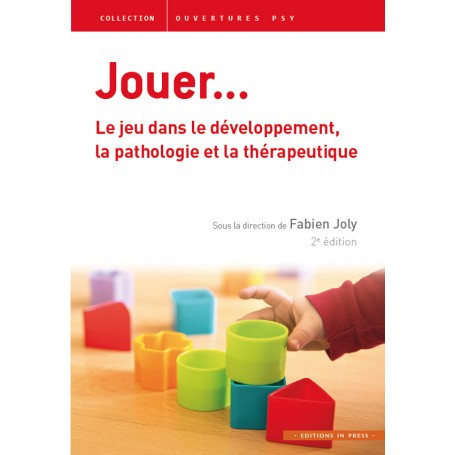 Jouer...le jeu dans le développement, la pathologie et la thérapeutique