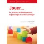 Jouer...le jeu dans le développement, la pathologie et la thérapeutique