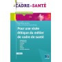 Pour une visée éthique du métier de cadre de santé