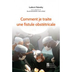 Comment je traite une fistule obstétricale