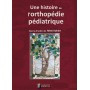 Une histoire de l'orthopédie pédiatrique