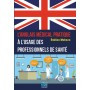 L\'anglais médical pratique à l\'usage des professionnels de santé