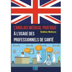 L'anglais médical pratique à l'usage des professionnels de santé