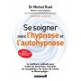 Se soigner avec l'hypnose et l'autohypnose