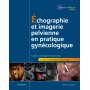 Echographie et imagerie pelvienne en pratique gynécologique