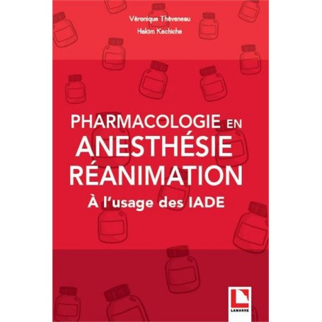 Pharmacologie en anesthésie, réanimation à l'usage des IADE