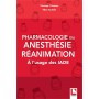 Pharmacologie en anesthésie, réanimation à l'usage des IADE