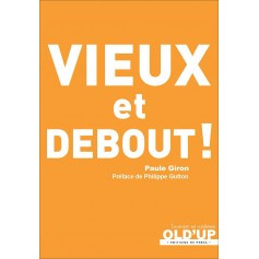 Vieux et debout !