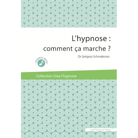 L'hypnose : comment ça marche ?