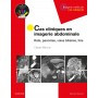 Cas cliniques en imagerie abdominale