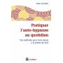 Pratiquer l\'auto-hypnose au quotidien