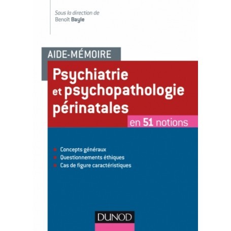 Psychiatrie et psychopathologie périnatales en 51 notions