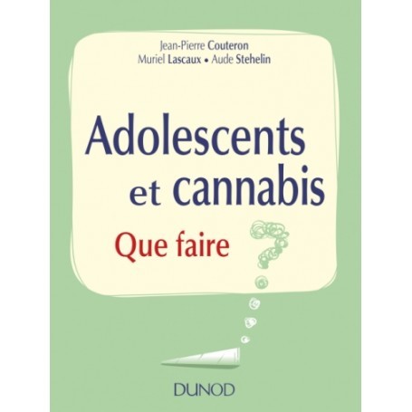 Adolescents et cannabis : que faire ?