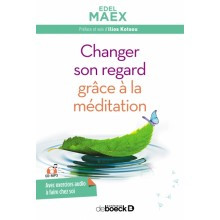 Changer son regard grâce à la méditation