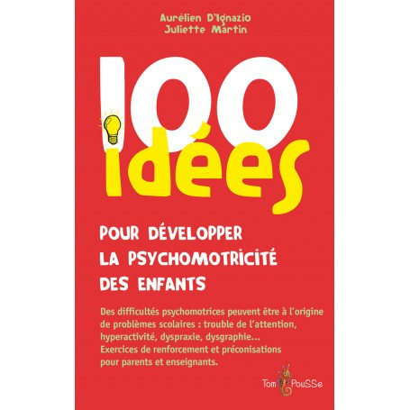 100 idées pour développer la psychomotricité des enfants