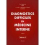 Diagnostics difficiles en médecine interne, volume 2