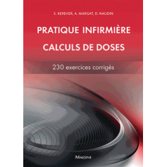 Pratique infirmière, calculs de doses : 230 exercices corrigés