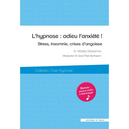 L'hypnose : adieu l'anxiété !