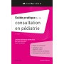 Guide pratique de la consultation en pédiatrie