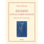Regards sur le corps humain : mémoires d\'un anatomiste
