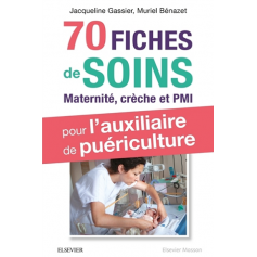 70 fiches de soins pour l'auxiliaire de puériculture