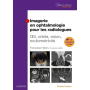 Imagerie en Ophtalmologie pour les radiologues