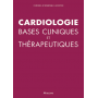 Cardiologie : bases cliniques et thérapeutiques