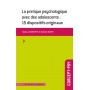 La pratique psychologique avec les adolescents