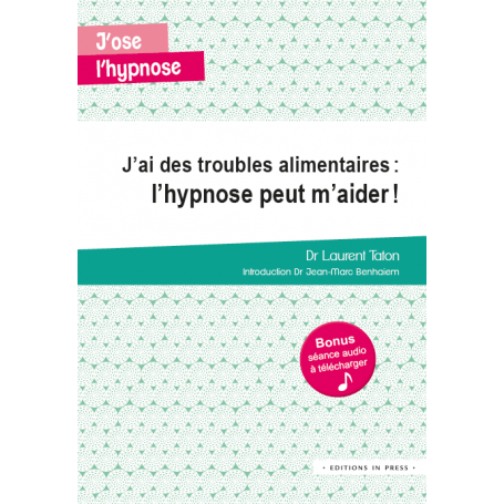 J'ai des troubles alimentaires : l'hypnose peut m'aider !