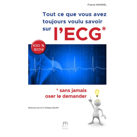 Tout ce que vous avez toujours voulu savoir sur l'ECG